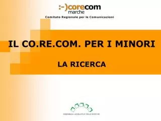 IL CO.RE.COM. PER I MINORI LA RICERCA