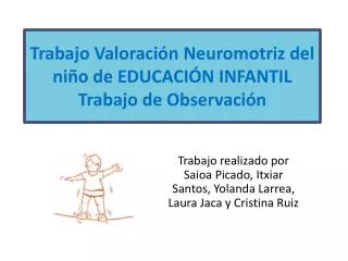 Trabajo Valoración Neuromotriz del niño de EDUCACIÓN INFANTIL Trabajo de Observación