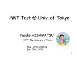 PMT Test @ Univ. of Tokyo - slide 1