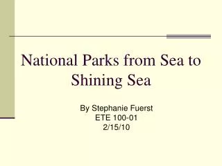 National Parks from Sea to Shining Sea