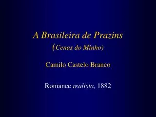 A Brasileira de Prazins ( Cenas do Minho) Camilo Castelo Branco