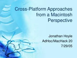 Cross-Platform Approaches from a Macintosh Perspective