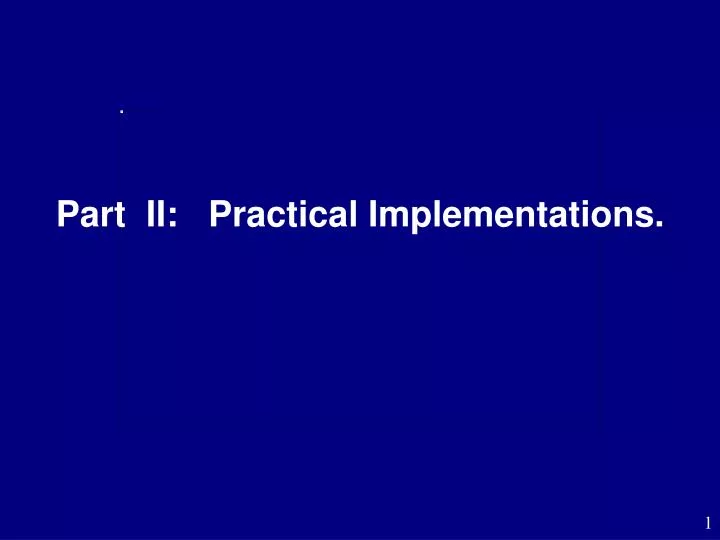 part ii practical implementations