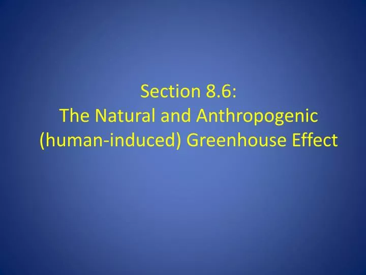 section 8 6 the natural and anthropogenic human induced greenhouse effect