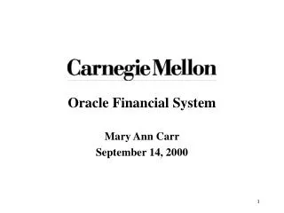 Oracle Financial System Mary Ann Carr September 14, 2000