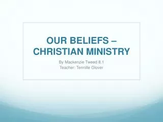 OUR BELIEFS – CHRISTIAN MINISTRY