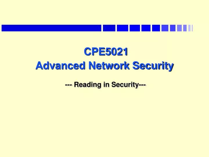 cpe5021 advanced network security reading in security