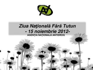 Ziua Na ţională Fără Tutun - 1 5 noiembrie 201 2 -