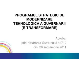 PROGRAMUL STRATEGIC DE MODERNIZARE TEHNOLOGICĂ A GUVERNĂRII (E-TRANSFORMARE)