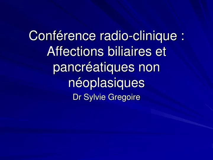 conf rence radio clinique affections biliaires et pancr atiques non n oplasiques