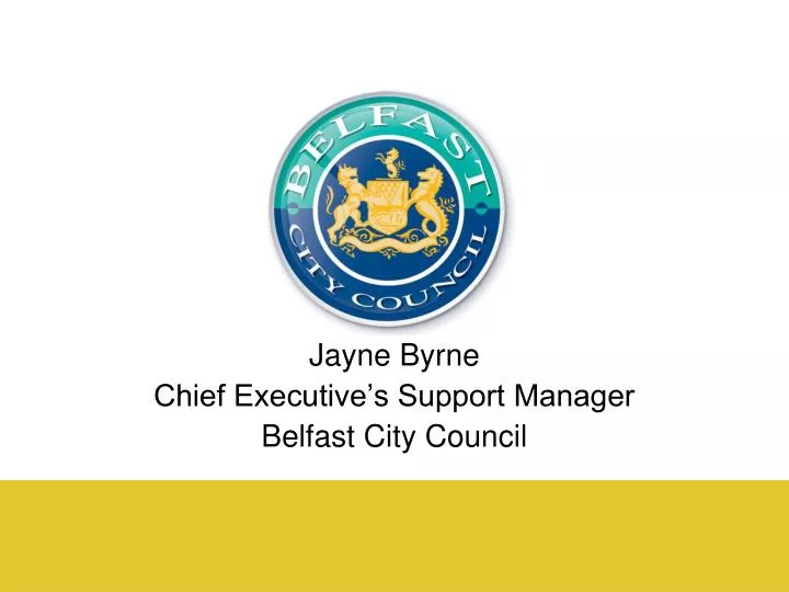 jayne byrne chief executive s support manager belfast city council