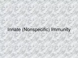 Innate (Nonspecific) Immunity