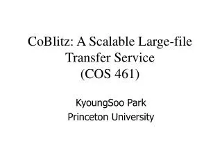 CoBlitz: A Scalable Large-file Transfer Service (COS 461)