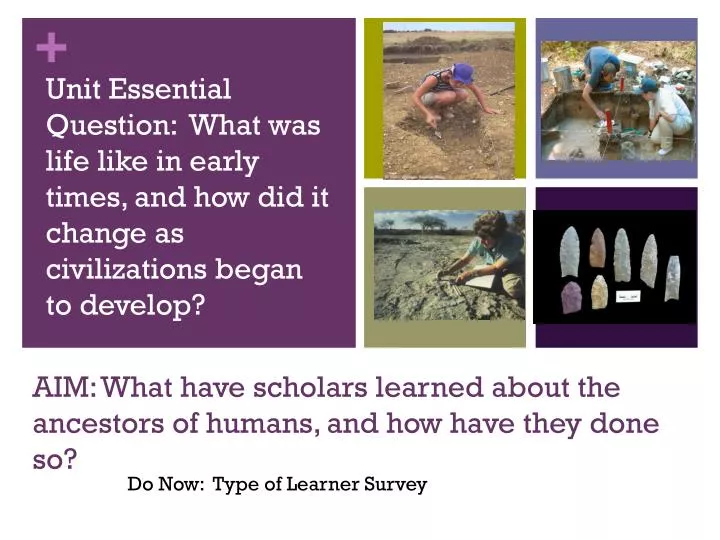 aim what have scholars learned about the ancestors of humans and how have they done so