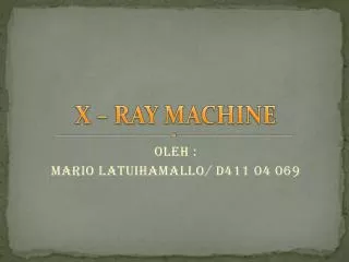 X – RAY MACHINE