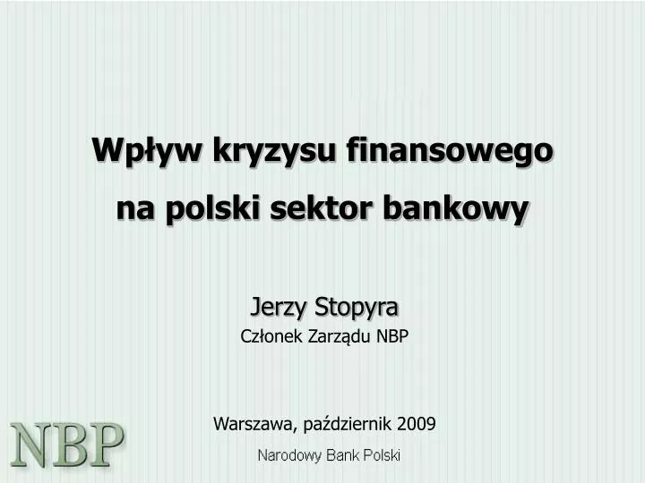 wp yw kryzysu finansowego na polski sektor bankowy