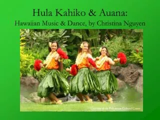 Hula Kahiko &amp; Auana: Hawaiian Music &amp; Dance, by Christina Nguyen