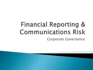 Financial Reporting &amp; Communications Risk
