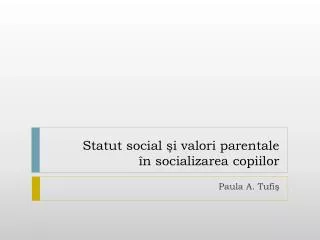 Statut social şi valori parentale în socializarea copiilor