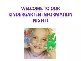 Welcome to our Kindergarten information night!