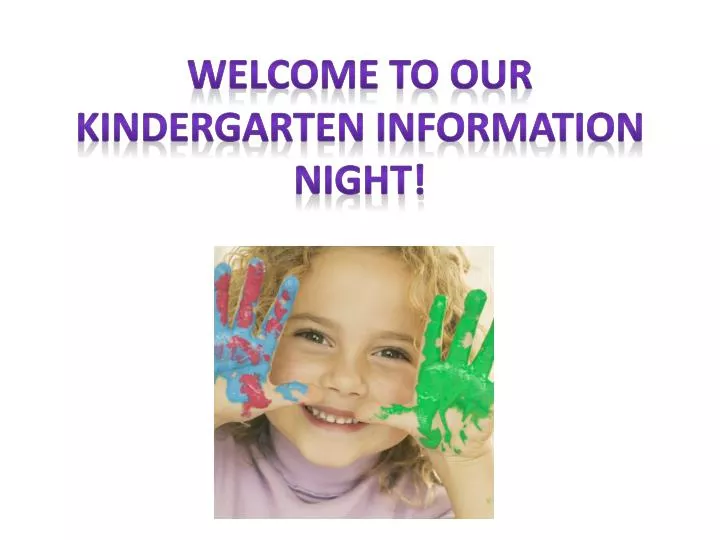 welcome to our kindergarten information night