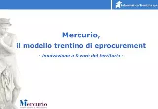 Mercurio , il modello trentino di eprocurement - innovazione a favore del territorio -