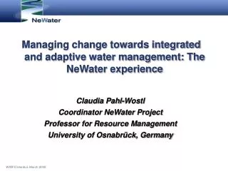 Managing change towards integrated and adaptive water management: The NeWater experience