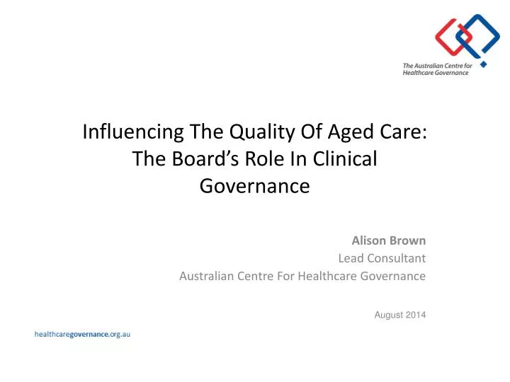 influencing the quality of aged care the board s role in clinical governance