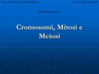 Cromosomi, Mitosi e Meiosi