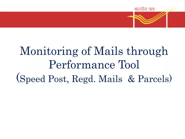 monitoring of mails through performance tool speed post regd mails parcels