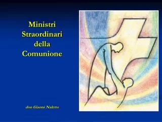 Ministri Straordinari della Comunione don Gianni Naletto