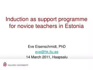 Induction as s upport programme for novice teachers in Estonia