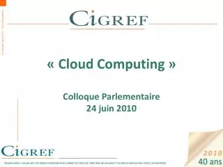 « Cloud Computing » Colloque Parlementaire 24 juin 2010