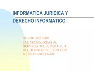 INFORMATICA JURIDICA Y DERECHO INFORMATICO.