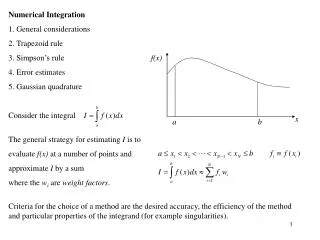Numerical Integration General considerations Trapezoid rule Simpson’s rule Error estimates