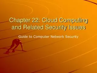 Chapter 22: Cloud Computing and Related Security Issues