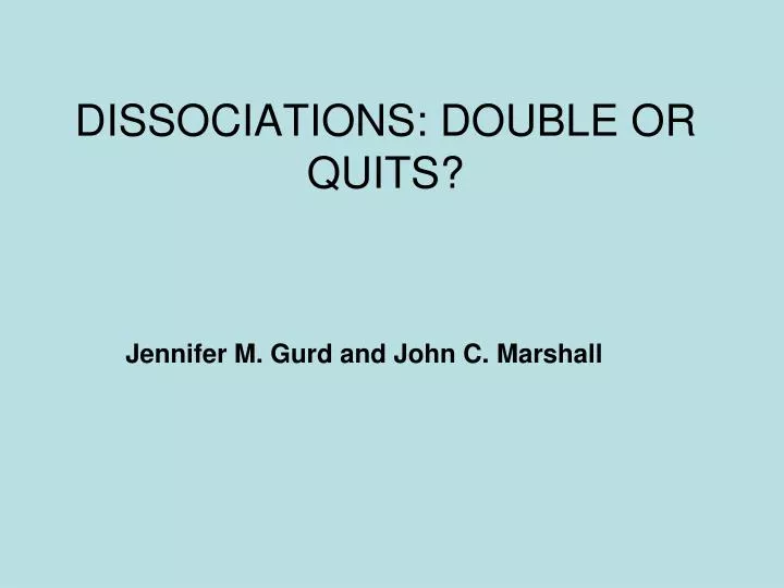dissociations double or quits