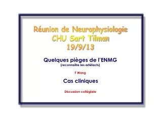 Réunion de Neurophysiologie CHU Sart Tilman 19/9/13