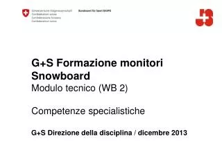 G+S Formazione monitori Snowboard Modulo tecnico (WB 2) Competenze specialistiche