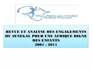 REVUE ET ANALYSE DES ENGAGEMENTS DU SENEGAL POUR UNE AFRIQUE DIGNE DES ENFANTS 2001 - 2011