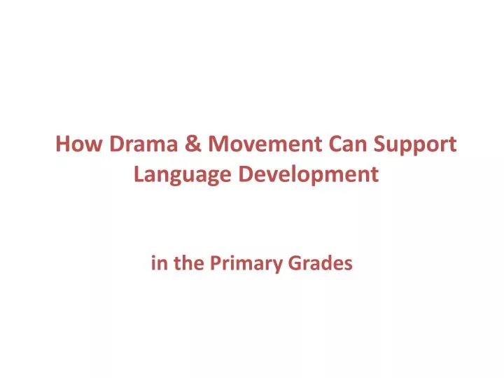 how drama movement can support language development