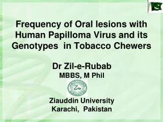 Frequency of Oral lesions with Human Papilloma Virus and its Genotypes in Tobacco Chewers