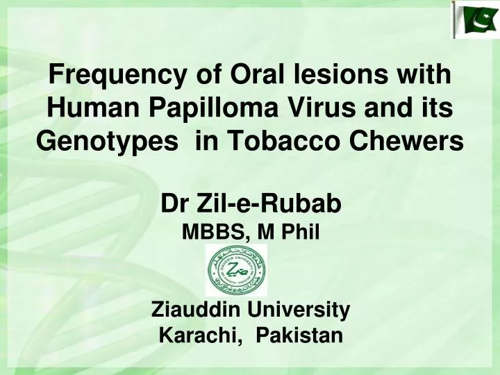frequency of oral lesions with human papilloma virus and its genotypes in tobacco chewers
