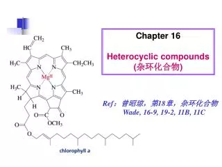 Chapter 16 Heterocyclic compounds ( 杂环化合物 )