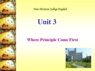 New Horizon College English Unit 3 Where Principle Come First