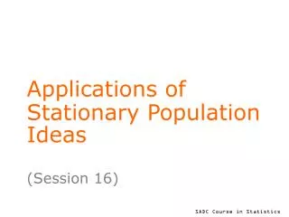 Applications of Stationary Population Ideas