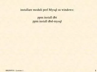 installare moduli perl Mysql su windows: ppm install dbi ppm install dbd-mysql