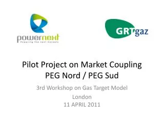 Pilot Project on Market Coupling PEG Nord / PEG Sud