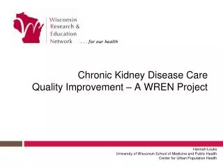 Chronic Kidney Disease Care Quality Improvement – A WREN Project