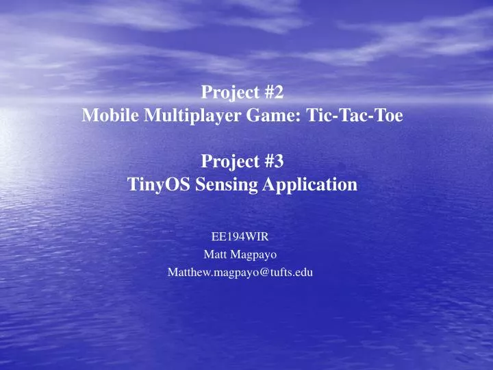 project 2 mobile multiplayer game tic tac toe project 3 tinyos sensing application